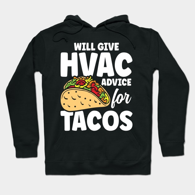 Will Give HVAC Advice for Tacos Hoodie by AngelBeez29